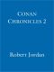 [Robert Jordan's Conan Novels #4-6 omnibus 01] • Conan Chronicles 2